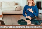 beginner practicing mindful breathing at home