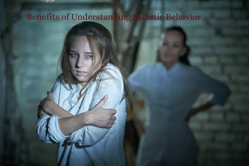 benefits of understanding sadistic behavior