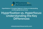 hyperfixation a complete beginner’s guide to understanding and managing intense focus