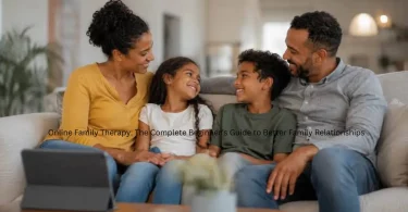 online family therapy the complete beginner’s guide to better family relationships