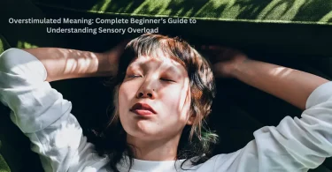 overstimulated meaning complete beginner’s guide to understanding sensory overload