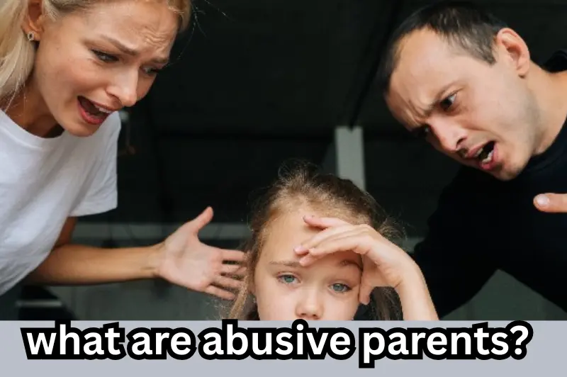 what are abusive parents (2)