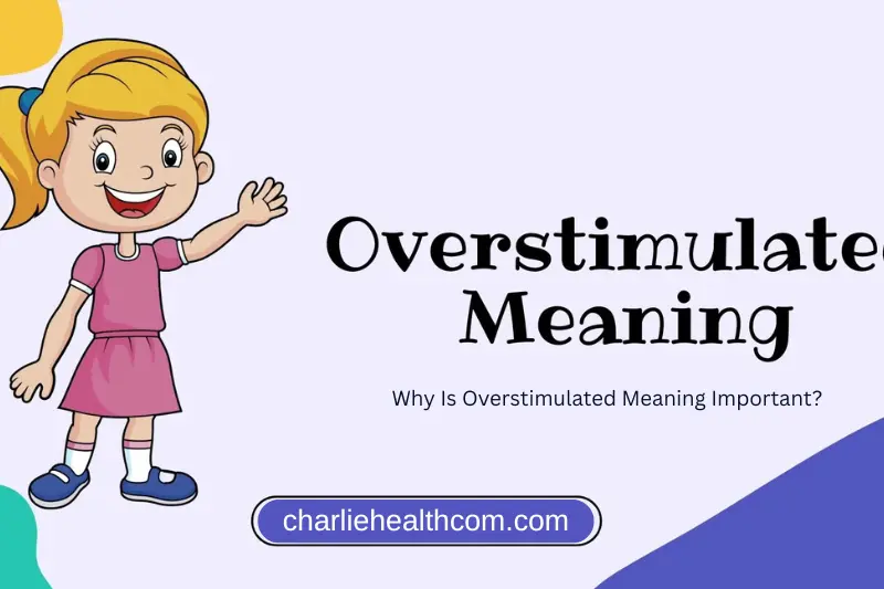 why is overstimulated meaning important